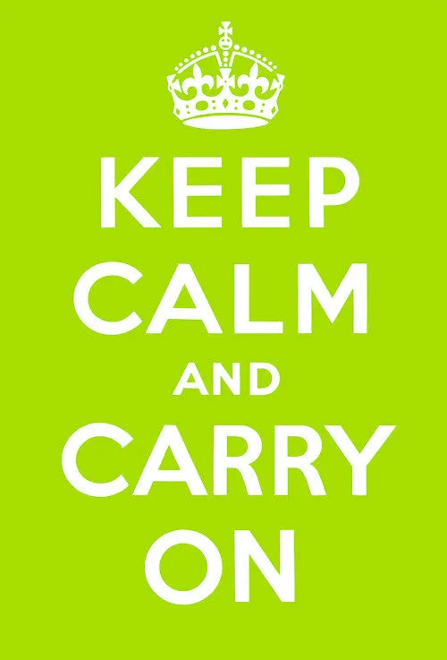 Keep Calm and Carry On (Chartreuse)